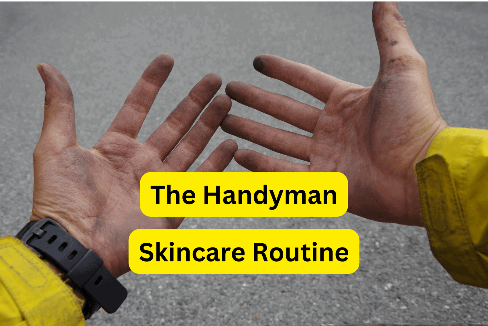 handyman skincare routine